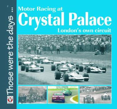 Hardcover Motor Racing at Crystal Palace: London's Own Circuit Book