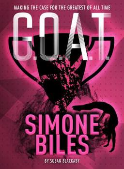 Paperback G.O.A.T. - Simone Biles: Making the Case for the Greatest of All Time Volume 3 Book