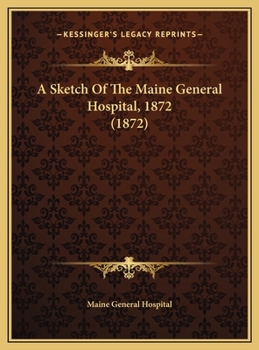 A Sketch Of The Maine General Hospital, 1872