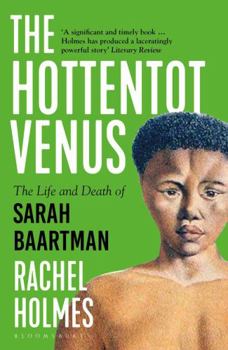 Paperback The Hottentot Venus: The Life and Death of Sarah Baartman Book