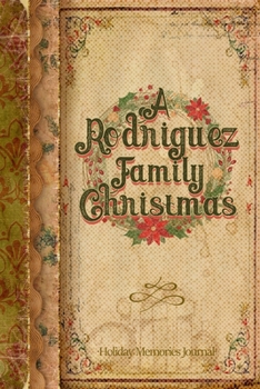 Paperback A Rodriguez Family Christmas: Holiday Memories Journal Book