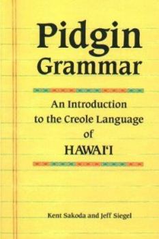 Paperback Pidgin Grammar: An Introduction to the Creole English of Hawaii [Creoles And Pidgins] Book