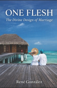 ONE FLESH: The Divine Design of Marriage (Spiritual Formation Series)