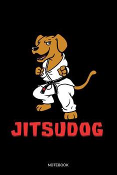 Jitsudog Notebook: Liniertes Notizbuch - Jiu Jitsu Hund Lustig Brazilian BJJ MMA Kampfsport Training