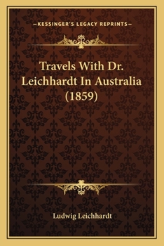 Paperback Travels With Dr. Leichhardt In Australia (1859) Book