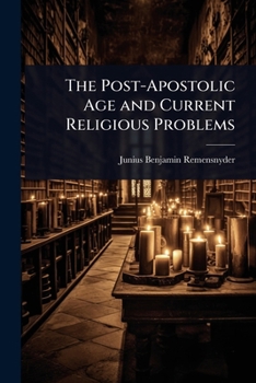 The Post-Apostolic Age and Current Religious Problems
