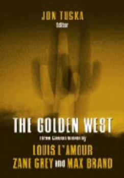 Library Binding The Golden West: Three Classic Novels [Large Print] Book