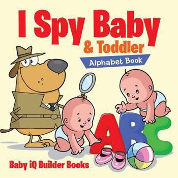 Paperback I Spy: Baby & Toddler Alphabet Book