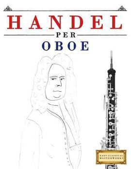 Paperback Handel per Oboe: 10 Pezzi Facili per Oboe Libro per Principianti [Italian] Book