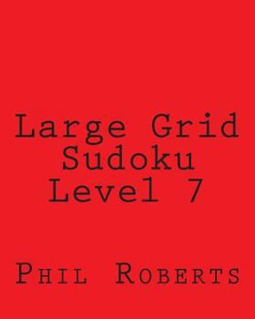 Paperback Large Grid Sudoku Level 7: Moderate to Intermediate Sudoku Puzzles Book