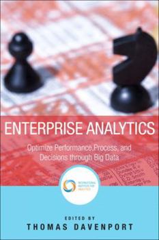 Hardcover Enterprise Analytics: Optimize Performance, Process, and Decisions Through Big Data Book