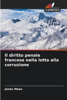 Paperback Il diritto penale francese nella lotta alla corruzione [Italian] Book