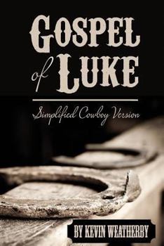 Paperback Gospel of Luke: Simplified Cowboy Version Book
