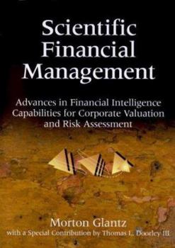Hardcover Scientific Financial Management: Advances in Financial Intelligence Capabilities for Corporate Valuation and Risk Assessment [With CDROM] Book