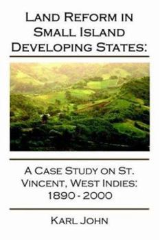 Paperback Land Reform in Small Island Developing States: A Case Study on St. Vincent, West Indies 1890-2000 Book