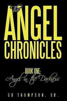 Paperback The Angel Chronicles: Book One: Angel in the Darkness Book