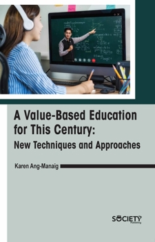 Hardcover A Value-Based Education for This Century: New Techniques and Approaches Book