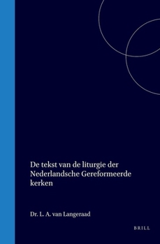 Hardcover de Tekst Van de Liturgie Der Nederlandsche Gereformeerde Kerken [Dutch] Book