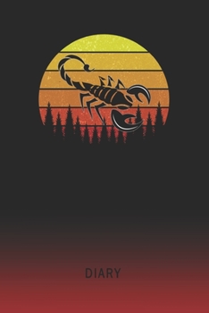 Diary: Blank Scorpion Personal Writing Memoir Old School Retro Vintage Sunset 80s Cover Daily Journaling for Writers & Journalists Productivity Note Taking Logbook Plan, Set Goals & Write about your L