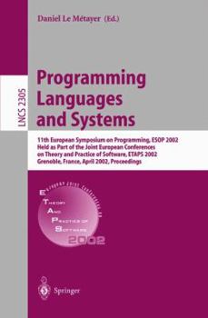 Paperback Programming Languages and Systems: 11th European Symposium on Programming, ESOP 2002, Held as Part of the Joint European Conferences on Theory and Pra Book