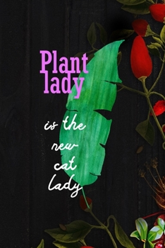 Plant Lady Is The New Cat Lady: All Purpose 6x9 Blank Lined Notebook Journal Way Better Than A Card Trendy Unique Gift Black Wood Gardening