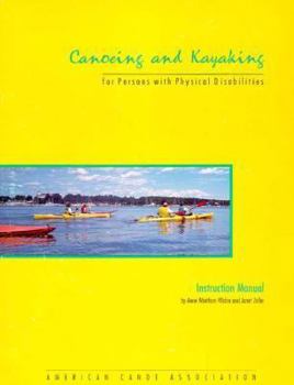 Paperback Canoeing and Kayaking for Persons With Physical Disabilities Book