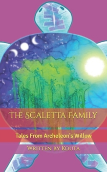 Paperback The Scaletta Family: Tales From Archeleon's Willow Book