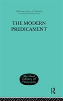 The Modern Predicament: A Study in the Philosophy of Religion (Muirhead Library of Philosophy)