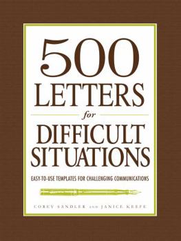 Paperback 500 Letters for Difficult Situations: Easy-To-Use Templates for Challenging Communications Book