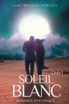Paperback SOLEIL BLANC Livre 1: Romance Dystopique [French] Book