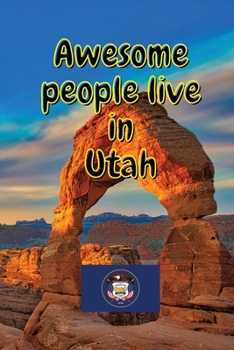 Awesome people live in Utah: Travel Journal United States of America Journal With Lined Pages - USA States Notebook - Greetings from SUA - Gel Pen