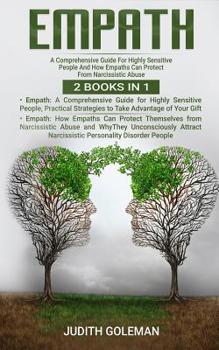 Paperback Empath: 2 Books in 1: A Comprehensive Guide For Highly Sensitive People And How Empaths Can Protect From Narcissistic Abuse Book