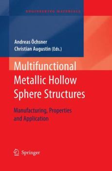 Hardcover Multifunctional Metallic Hollow Sphere Structures: Manufacturing, Properties and Application Book
