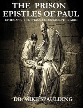The Prison Epistles of Paul: Ephesians, Philippians, Colossians, Philemon
