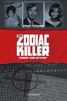 The Zodiac Killer: Terror and Mystery - Book  of the True Crime
