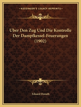 Paperback Uber Den Zug Und Die Kontrolle Der Dampfkessel-Feuerungen (1902) [German] Book
