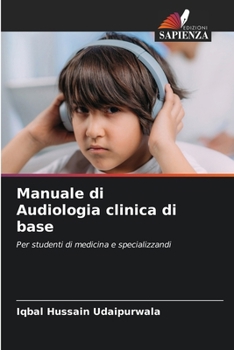 Manuale di Audiologia clinica di base (Italian Edition)