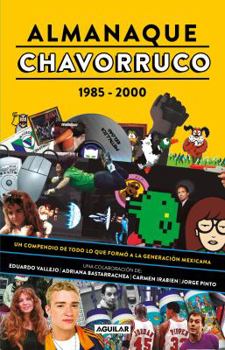 Paperback Almanaque Chavorruco / The Adultescent's Almanac [Spanish] Book