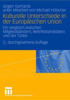 Paperback Kulturelle Unterschiede in Der Europäischen Union: Ein Vergleich Zwischen Mitgliedsländern, Beitrittskandidaten Und Der Türkei [German] Book