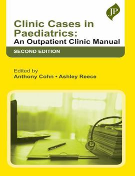 Clinic Cases in Paediatrics : An Outpatient Clinic Manual