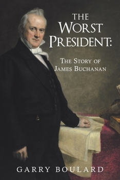 Paperback The Worst President--The Story of James Buchanan Book