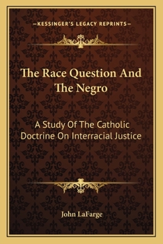 Paperback The Race Question And The Negro: A Study Of The Catholic Doctrine On Interracial Justice Book