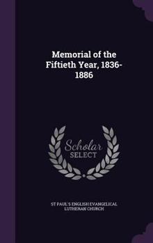Hardcover Memorial of the Fiftieth Year, 1836-1886 Book