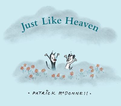 Just Like Heaven: A Mutts Children's Book - Book  of the Mutts