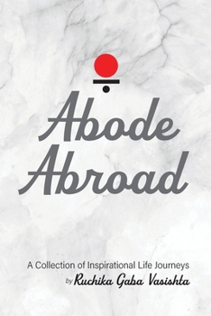 Paperback Abode Abroad: A Collection of Inspirational Life Journeys Book