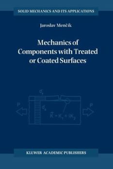 Paperback Mechanics of Components with Treated or Coated Surfaces Book