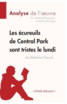 Paperback Les écureuils de Central Park sont tristes le lundi de Katherine Pancol (Analyse de l'oeuvre): Analyse complète et résumé détaillé de l'oeuvre [French] Book