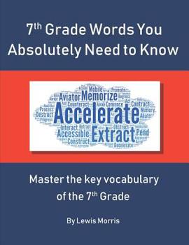 Paperback 7th Grade Words You Absolutely Need to Know: Master the key vocabulary of the 7th Grade Book