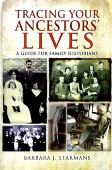 Tracing Your Ancestors' Lives: A Guide to Social History for Family Historians - Book  of the Tracing Your Ancestors