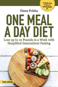 Paperback One Meal a Day Diet: Lose Up to 10 Pounds in a Week with Simplified Intermittent Fasting Book